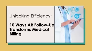 Unlocking Efficiency- 10 Ways AR Follow-Up Transforms Medical Billing