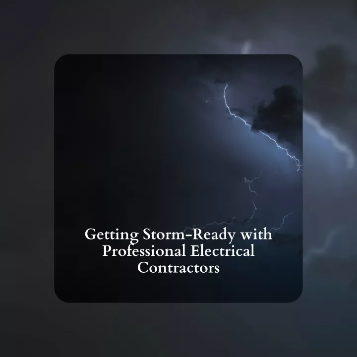 getting storm ready with professional electrical