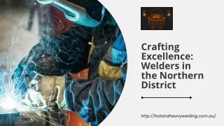 Hot & Heavy Welding: Premier Welders in the Northern District