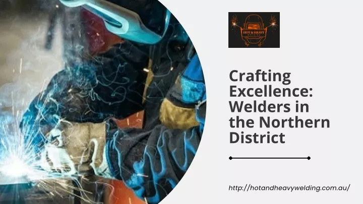 crafting excellence welders in the northern