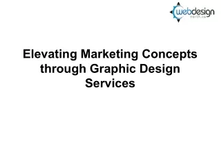 Elevating Marketing Concepts through Graphic Design Services