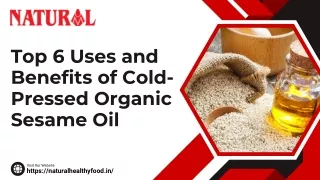 Top 6 Uses and Benefits of Cold-Pressed Organic Sesame Oil