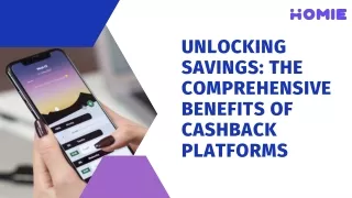 Unlocking Savings The Comprehensive Benefits of Cashback Platforms