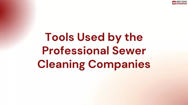 tools used by the professional sewer cleaning