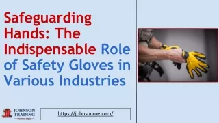 Safeguarding Hands_ The Role of Safety Gloves in Industries