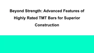 Beyond Strength_ Advanced Features of Highly Rated TMT Bars for Superior Construction
