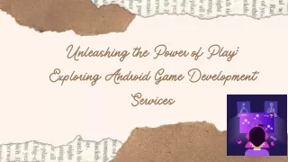 unleashing the power of play exploring android