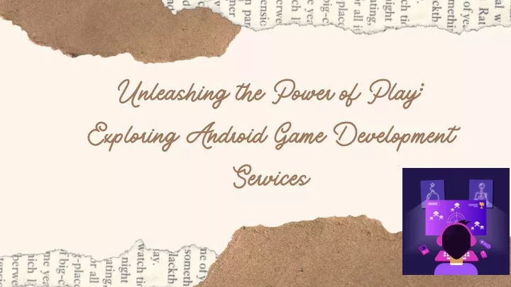 unleashing the power of play exploring android