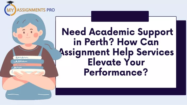 need academic support in perth how can assignment