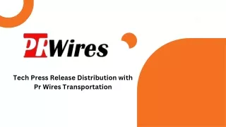 tech press release distribution with pr wires