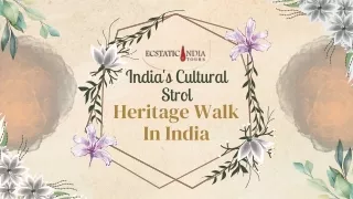 India's Cultural Strol Heritage Walk In India