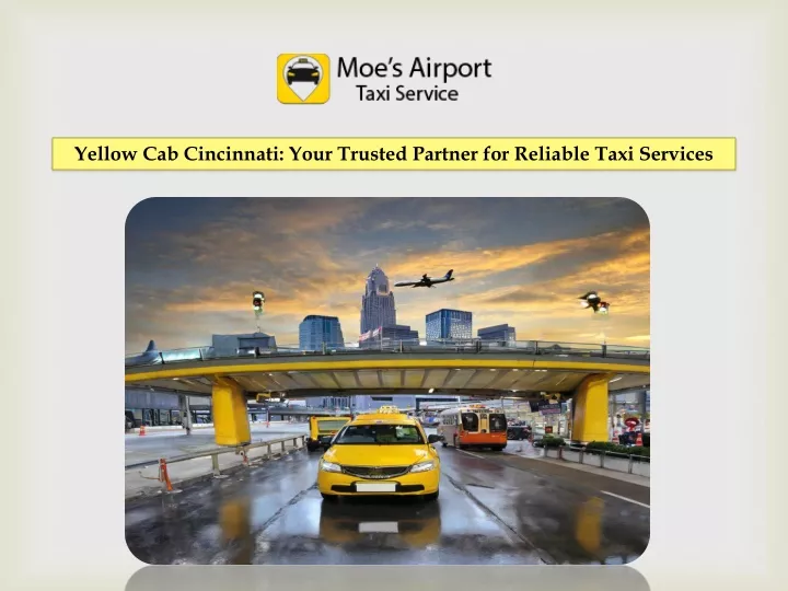 yellow cab cincinnati your trusted partner