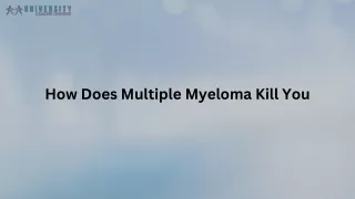 How Does Multiple Myeloma Kill You