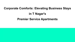 Corporate Comforts_ Elevating Business Stays in T Nagar's  Premier Service Apartments