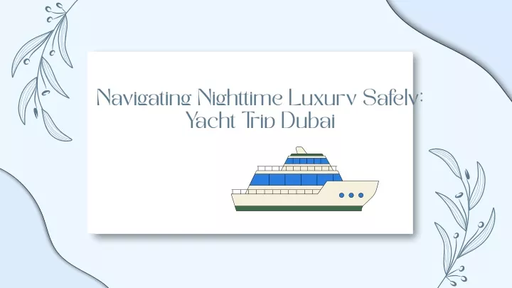 navigating nighttime luxury safely yacht trip