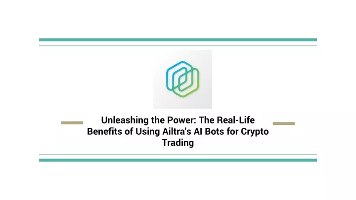 unleashing the power the real life benefits of using ailtra s ai bots for crypto trading
