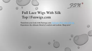 Full Lace Wigs With Silk Top  Fsnwigs.com