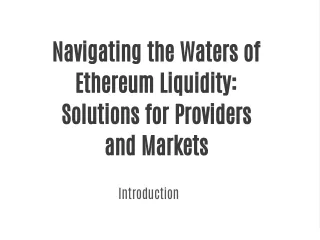 Navigating the Waters of Ethereum Liquidity: Solutions for Providers and Markets
