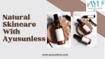 Natural Skincare With Ayusunless - slide 1
