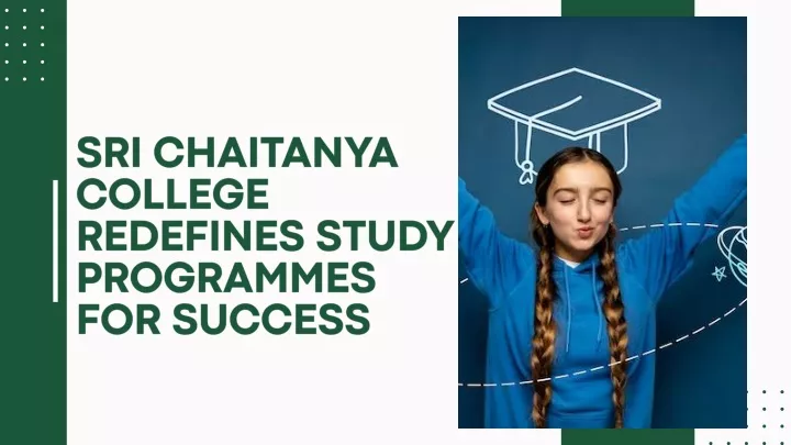 sri chaitanya college redefines study programmes