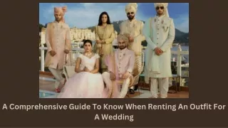 A Comprehensive Guide To Know When Renting An Outfit For A Wedding