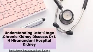 Understanding Late-Stage Chronic Kidney Disease Dr L H Hiranandani Hospital Kidney