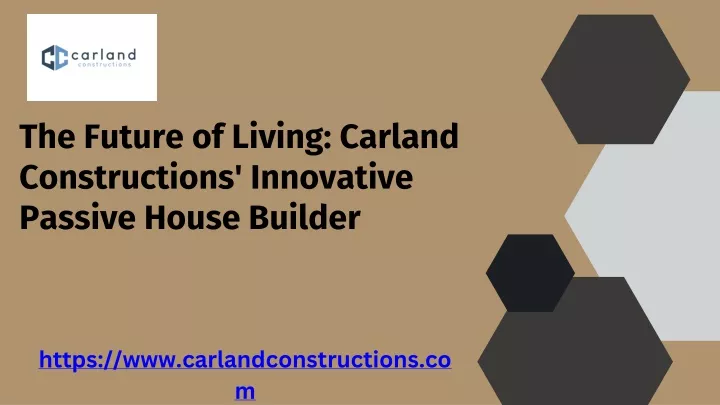 the future of living carland constructions