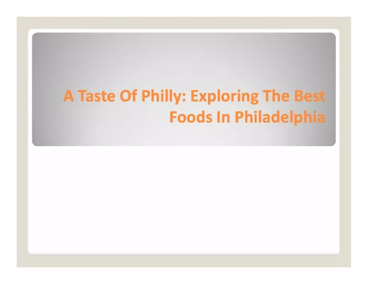 a taste of philly exploring the best a taste