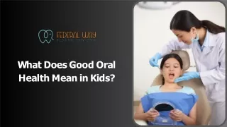 What Does Good Oral Health Mean in Kids?