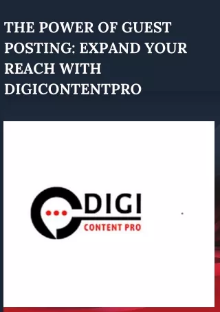 The Power of Guest Posting Expand Your Reach with Digicontentpro