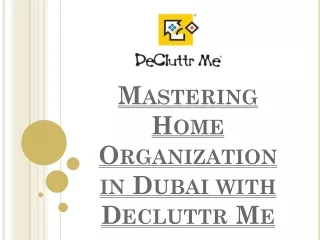 Mastering Home Organization in Dubai with Decluttr Me