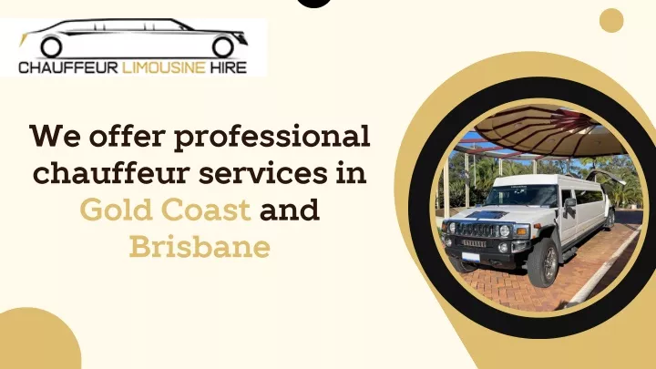 we offer professional chauffeur services in gold