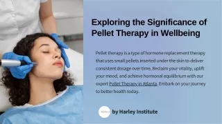 Exploring the Significance of Pellet Therapy in Wellbeing