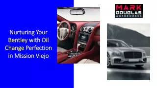 Nurturing Your Bentley with Oil Change Perfection in Mission Viejo