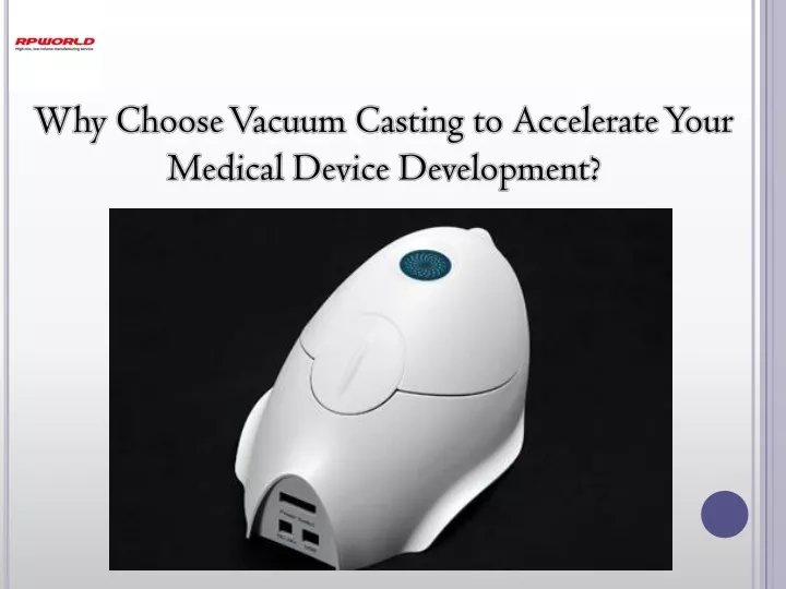 why choose vacuum casting to accelerate your