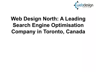 Web Design North A Leading Search Engine Optimisation Company in Toronto, Canada