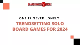 One is Never Lonely Trendsetting Solo Board Games for 2024