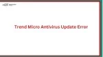 Trend Micro Antivirus Update Error - slide 1