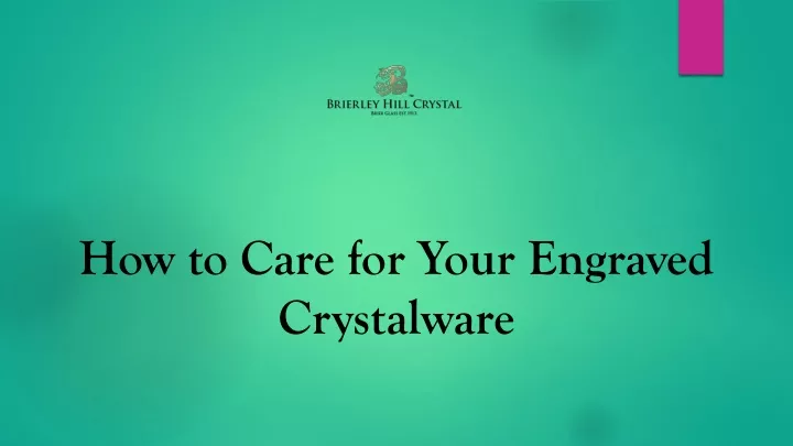 how to care for your engraved crystalware