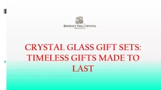 Crystal Glass Gift Sets: Timeless Gifts Made to Last