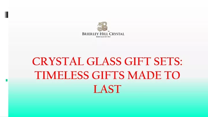 crystal glass gift sets timeless gifts made to last