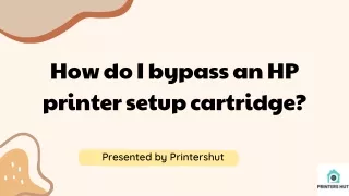 Printershut | How do I bypass an HP printer setup cartridge
