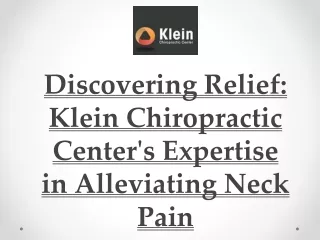 Discovering Relief- Klein Chiropractic Center's Expertise in Alleviating Neck Pain