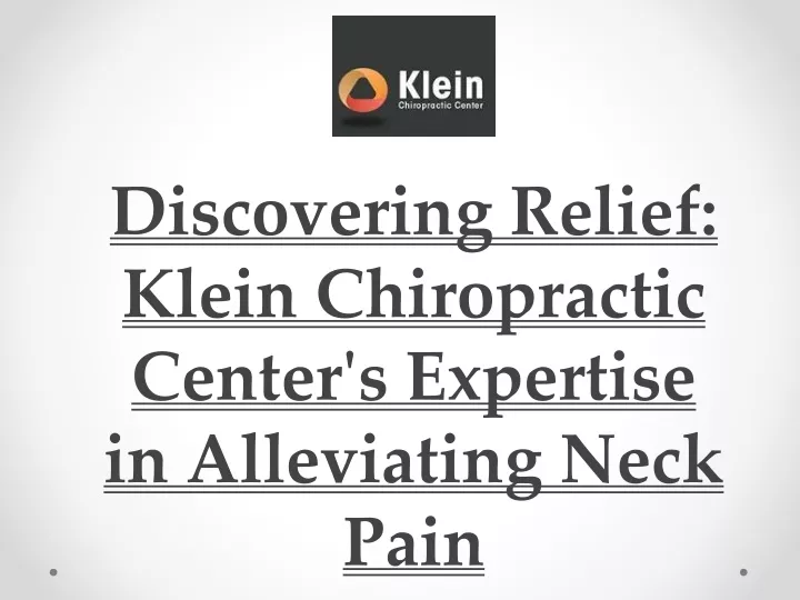 discovering relief klein chiropractic center s expertise in alleviating neck pain