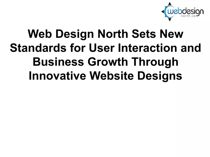 web design north sets new standards for user