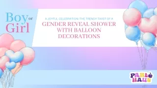 A Joyful Celebration The Trendy Twist of a Gender Reveal Shower with Balloon Decorations