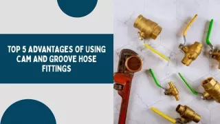 Top 5 Advantages of Using Cam and Groove Hose Fittings