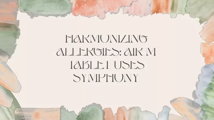 harmonizing allergies air m tablet uses symphony