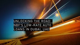 unlocking the road nbf s low rate auto loans in dubai uae