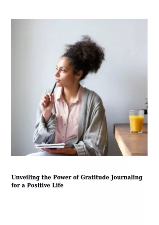 Unveiling the Power of Gratitude Journaling for a Positive Life